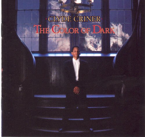 CLYDE CRINER/COLOR OF DARK